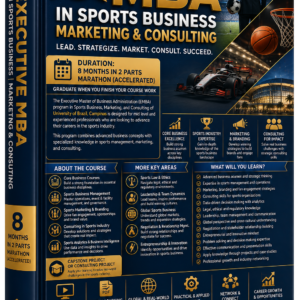 EXECUTIVE MASTERS OF BUSINESS ADMINISTRATION (EMBA) SPORTS BUSINESS I MARKETING AND CONSULTING