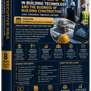 EXECUTIVE MASTERS OF BUSINESS ADMINISTRATION (MBA) BUILDING TECHNOLOGY AND THE BUSINESS OF BUILDING