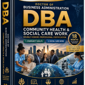 DOCTOR OF BUSINESS ADMINISTRATION (DBA.) COMMUNITY HEALTH & SOCIAL CARE WORK